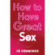 How to Have Great Sex