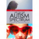 Life on the Autism Spectrum - A Guide for Girls and Women