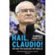Hail, Claudio!: The Manager Behind the Miracle