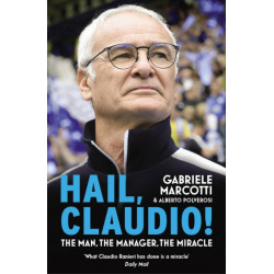 Hail, Claudio!: The Manager Behind the Miracle