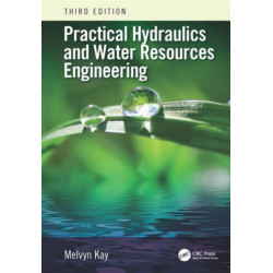 Practical Hydraulics and Water Resources Engineering
