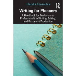 Writing for Planners: A Handbook for Students and Professionals in Writing, Editing, and Document Production