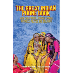 The Great Indian Phone Book: How Cheap Mobile Phones Change Business, Politics and Daily Life