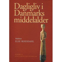 Dagligliv i Danmarks middelalder: en arkæologisk kulturhistorie