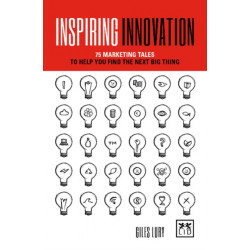 Inspiring Innovation: 75 marketing tales to help you find the next big thing