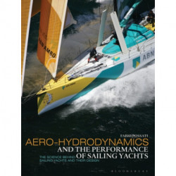Aero-hydrodynamics and the Performance of Sailing Yachts: The Science Behind Sailing Yachts and their Design
