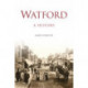 Watford: A History: A History