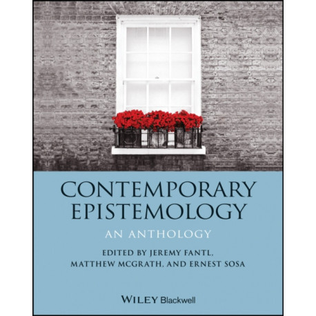 Contemporary Epistemology: An Anthology