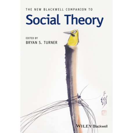 The New Blackwell Companion to Social Theory