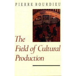 The Field of Cultural Production: Essays on Art and Literature