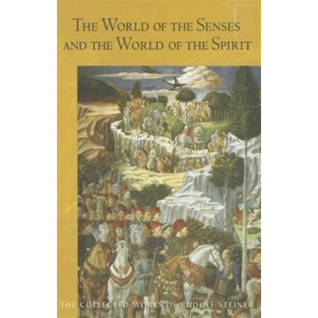 The World of the Senses: And the World of the Spirit