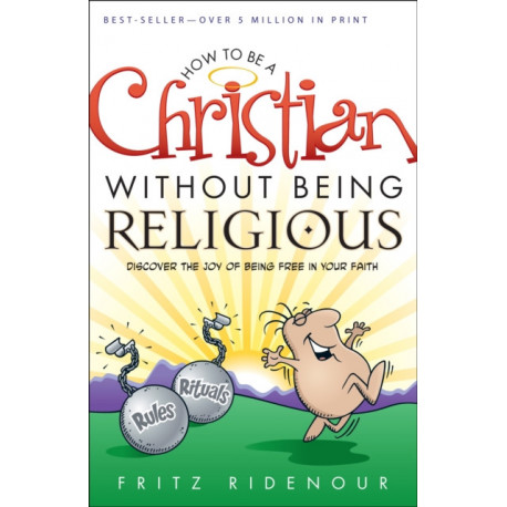 How to be a Christian Without Being Religious