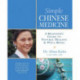 Simple Chinese Medicine: A Beginner's Guide to Natural Healing & Well-Being