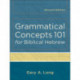 Grammatical Concepts 101 for Biblical Hebrew