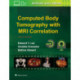 Computed Body Tomography with MRI Correlation