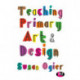 Teaching Primary Art and Design