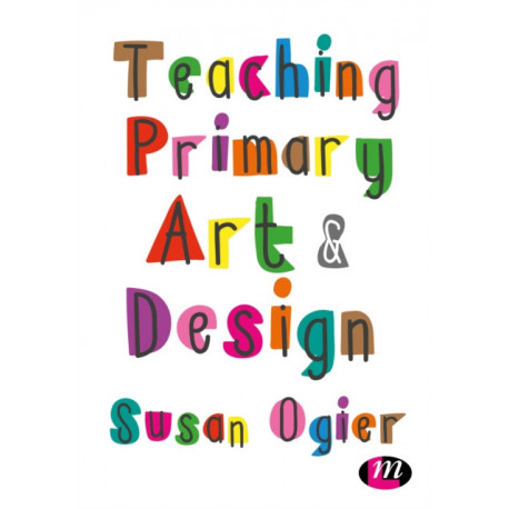 Teaching Primary Art and Design