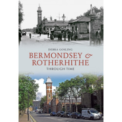 Bermondsey & Rotherhithe Through Time