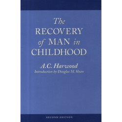 The Recovery of Man in Childhood: A Study of the Educational Work of Rudolf Steiner