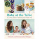 Baby at the Table: Feed Your Toddler the Italian Way in 3 Easy Steps
