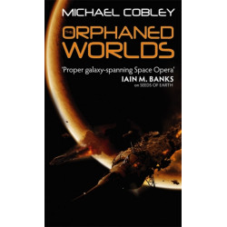 The Orphaned Worlds: Book Two of Humanity's Fire