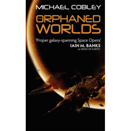 The Orphaned Worlds: Book Two of Humanity's Fire