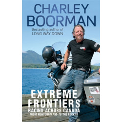 Extreme Frontiers: Racing Across Canada from Newfoundland to the Rockies