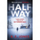 Halfway: A chilling and twisted thriller for a dark winter night