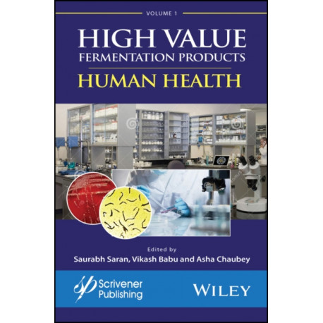 High Value Fermentation Products, Volume 1: Human Health