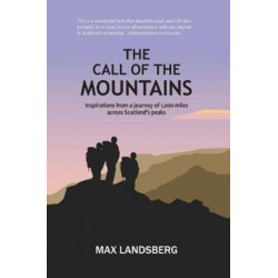 The Call of the Mountains: Inspirations from a journey of 1,000 miles across Scotland's peaks