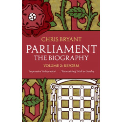 Parliament: The Biography (Volume II - Reform)