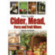 How to Make Cider, Mead, Perry and Fruit Wines