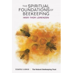 The Spiritual Foundations of Beekeeping