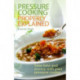 Pressure Cooking Properly Explained: Save time and money with your pressure cooker