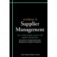 Excellence in Supplier Management: How to Better Manage Contracts with Suppliers and Add Value - Best Practices in Supplier Relationship Management and Supplier Development