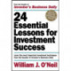 24 Essential Lessons for Investment Success: Learn the Most Important Investment Techniques from the Founder of Investor's Business Daily
