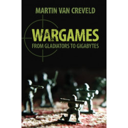 Wargames: From Gladiators to Gigabytes