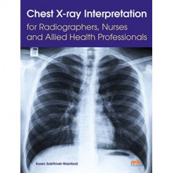 Chest X-ray Interpretation for Radiographers, Nurses and Allied Health Professionals