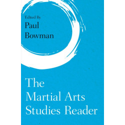 The Martial Arts Studies Reader