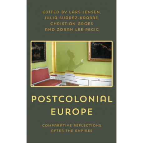 Postcolonial Europe: Comparative Reflections after the Empires