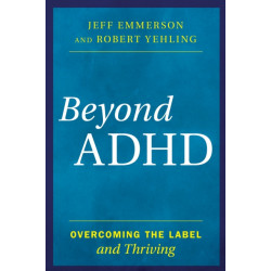 Beyond ADHD: Overcoming the Label and Thriving