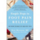 Simple Steps to Foot Pain Relief: The New Science of Healthy Feet