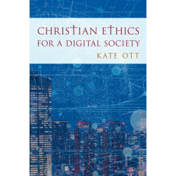 Christian Ethics for a Digital Society