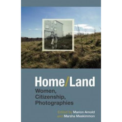 Home/Land: Women, Citizenship, Photographies