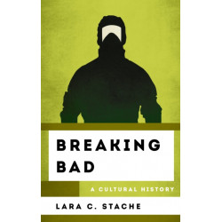 Breaking Bad: A Cultural History