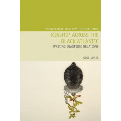 Kinship Across the Black Atlantic: Writing Diasporic Relations