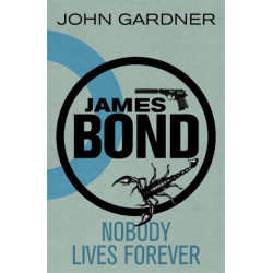 Nobody Lives For Ever: A James Bond thriller