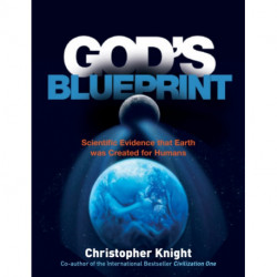God's Blueprint: Scientific Evidence that the Earth was Created to Produce Humans