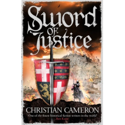 Sword of Justice: An epic medieval adventure from the master of historical fiction