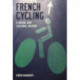 French Cycling: A Social and Cultural History